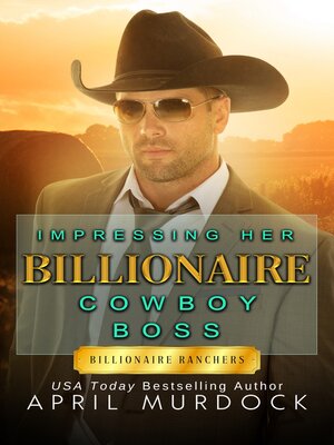 cover image of Impressing Her Billionaire Cowboy Boss